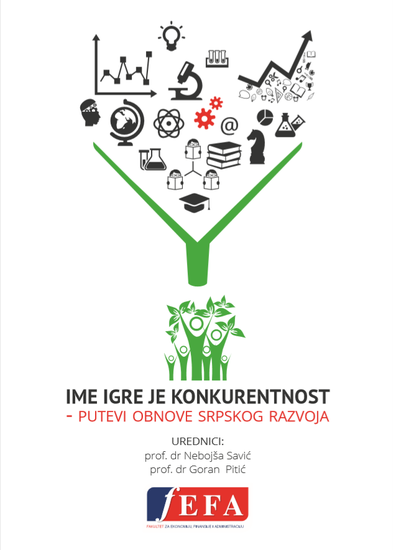Ime igre je konkurentnost: Putevi obnovi srpskog razvoja