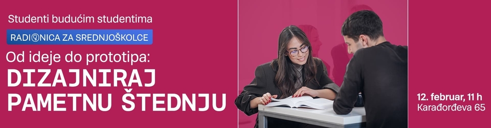 Studenti budućim studentima - Od ideje do prototipa: dizajniraj pametnu štednju - 12. februar 2026. godine u 11 h