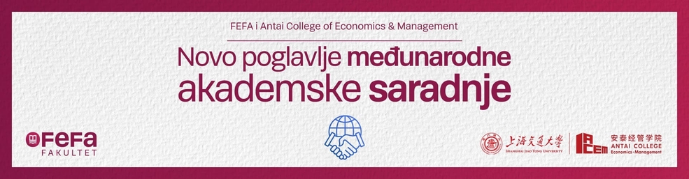 FEFA i Antai College of Economics & Management: novo poglavlje međunarodne akademske saradnje