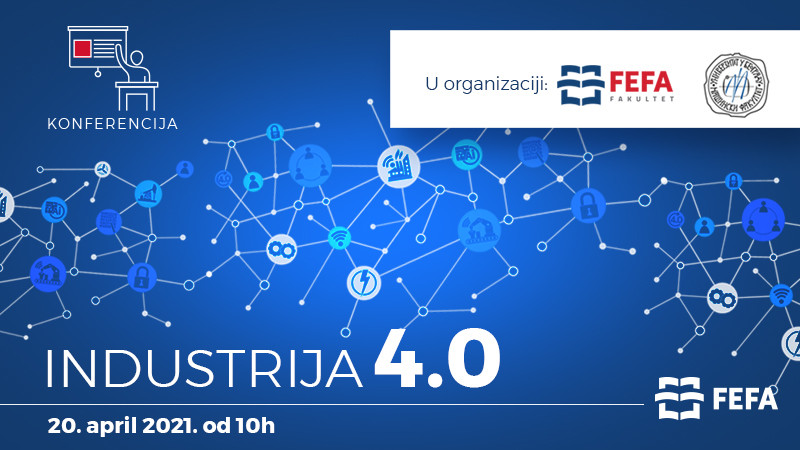Mašinski fakultet i FEFA vas pozivaju na konferenciju: INDUSTRIJA 4.0